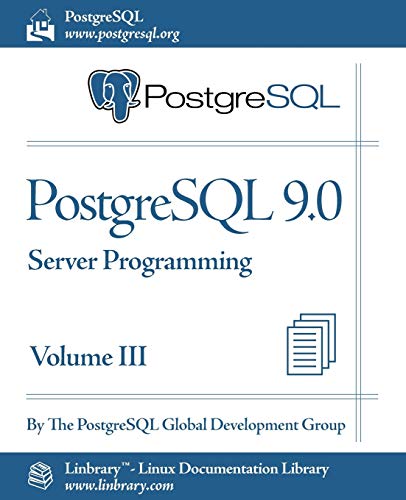 PostgreSQL 9.0 Official Documentation - Volume III. Server Programming - Click to Buy