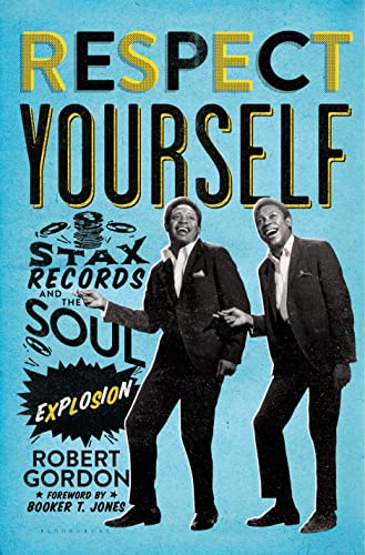 Respect Yourself: Stax Records And The Soul Explosion - Click to Buy