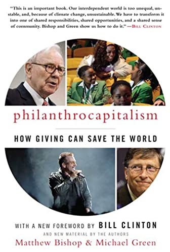 Philanthrocapitalism: How Giving Can Save the World - Click to Buy