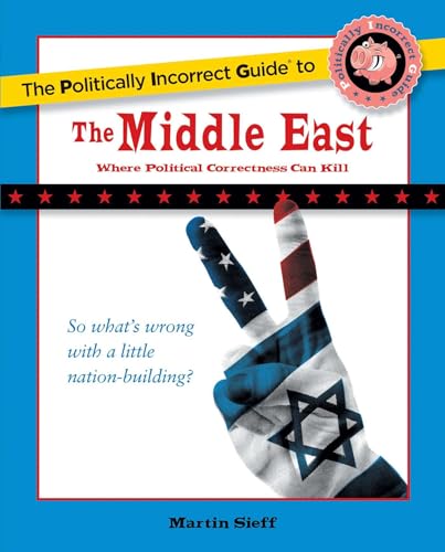 The Politically Incorrect Guide to the Middle East (The Politically Incorrect Guides) - Click to Buy