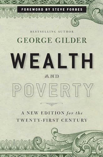 Wealth and Poverty: A New Edition for the Twenty-First Century - Click to Buy