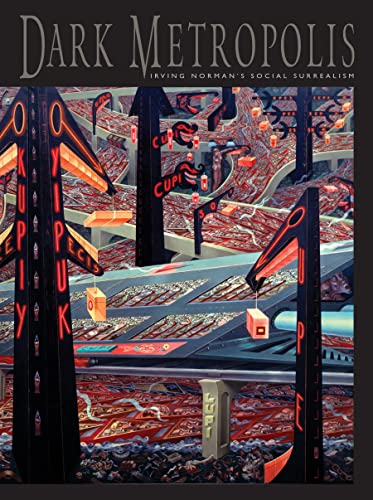 Dark Metropolis: Irving Norman's Social Surrealism - Click to Buy