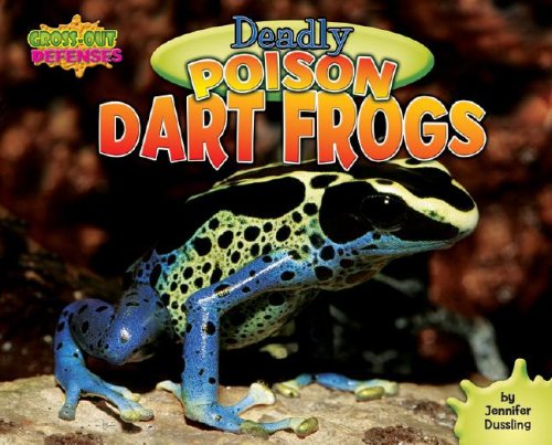 Deadly Poison Dart Frogs - Non-Fiction Reading for Grade 2, Developmental Learning for Young Readers - Gross-Out Defenses - Click to Buy