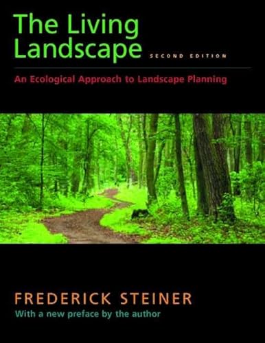 The Living Landscape, Second Edition: An Ecological Approach to Landscape Planning - Click to Buy