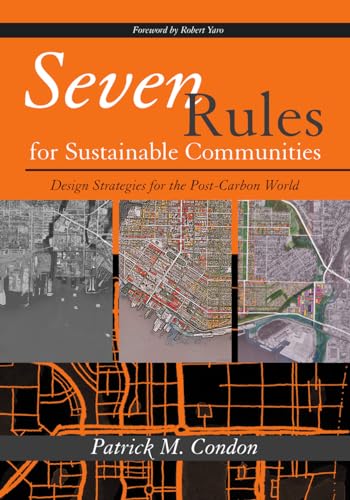 Seven Rules for Sustainable Communities: Design Strategies for the Post Carbon World - Click to Buy