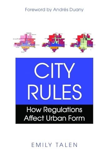 City Rules: How Regulations Affect Urban Form - Click to Buy
