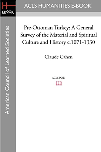 Pre-Ottoman Turkey: A General Survey of the Material and Spiritual Culture and History 1071-1330: A General Survey of the Material and Spiritual Culture and History C.1071-1330 - Click to Buy
