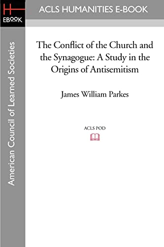 The Conflict of the Church and the Synagogue: A Study in the Origins of Antisemitism - Click to Buy