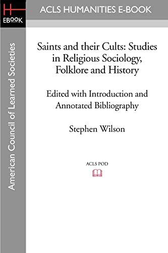 Saints and their Cults: Studies in Religious Sociology, Folklore and History - Click to Buy