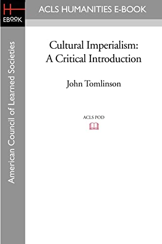 Cultural Imperialism: A Critical Introduction (ACLS History E-Book Project Reprint) - Click to Buy