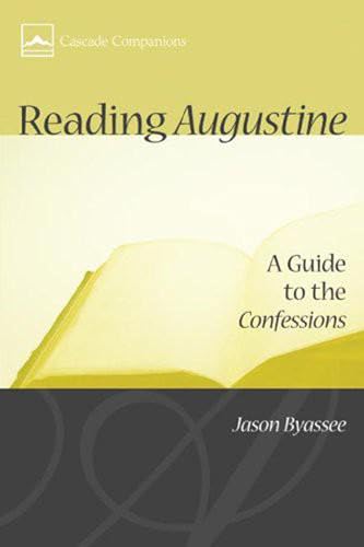 Reading Augustine: A Guide to the Confessions (Cascade Companions)