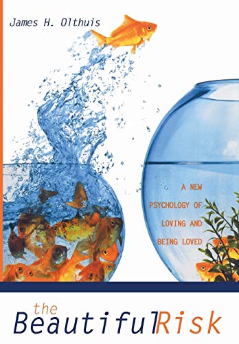 The Beautiful Risk: A New Psychology of Loving and Being Loved - Click to Buy