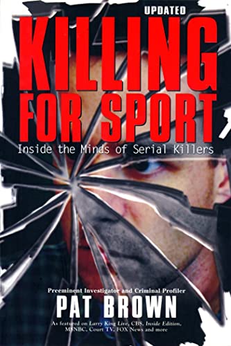 Killing for Sport: Inside the Minds of Serial Killers - Click to Buy