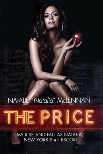 The Price: My Rise and Fall as Natalia, New York's #1 Escort - Click to Buy