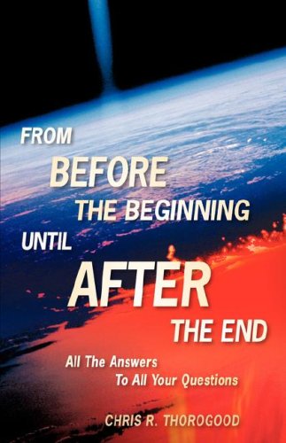 From Before the Beginning-until After the End - Click to Buy