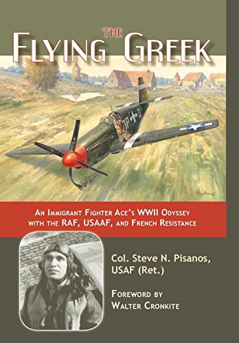The Flying Greek: An Immigrant Fighter Ace's WWII Odyssey With the RAF, USAAF, and French Resistance - Click to Buy