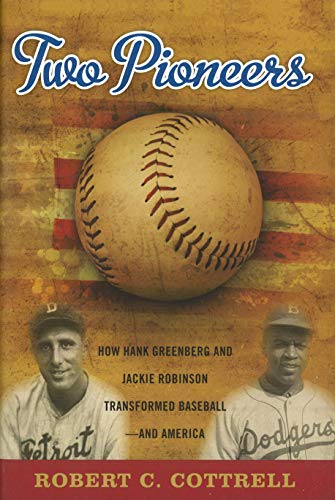 Two Pioneers: How Hank Greenberg and Jackie Robinson Transformed Baseball - And America - Click to Buy