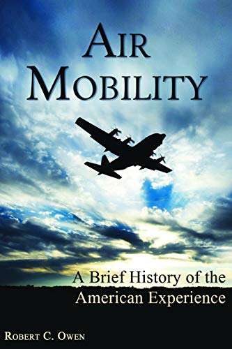 Air Mobility: A Brief History of the American Experience - Click to Buy