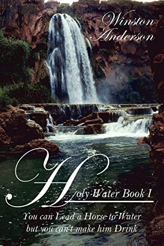 Holy Water: You Can Lead a Horse to Water but You Can't Make Him Drink - Click to Buy