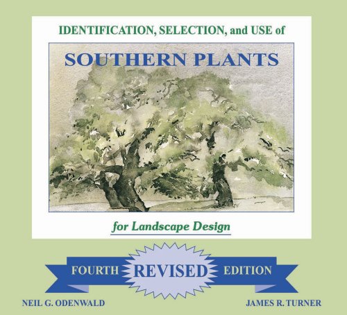 Identification, Selection and Use of Southern Plants: For Landscape Design (Forth Revised Edition) - Click to Buy