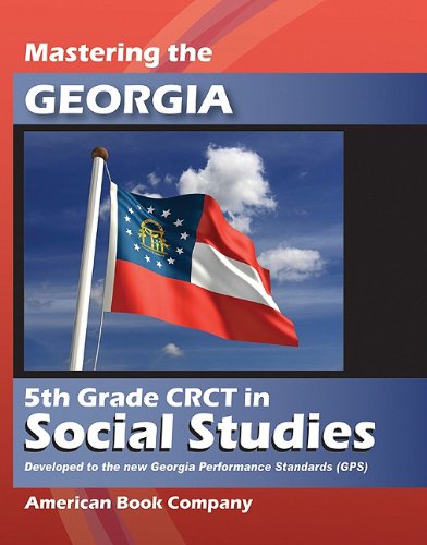 Mastering the Georgia 5th Grade CRCT in Social Studies: Developed to the Georgia Performance Standards - Click to Buy