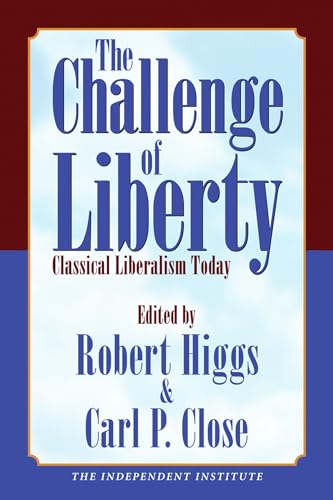 The Challenge of Liberty: Classical Liberalism Today - Click to Buy