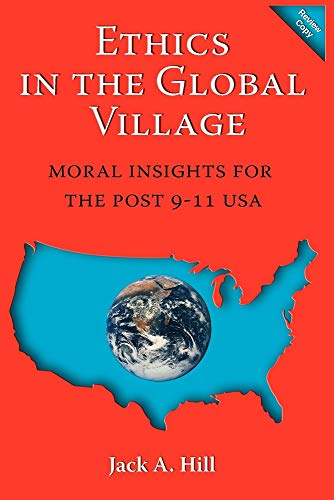 Ethics in the Global Village: Moral Insights for the Post 9-11 USA - Click to Buy