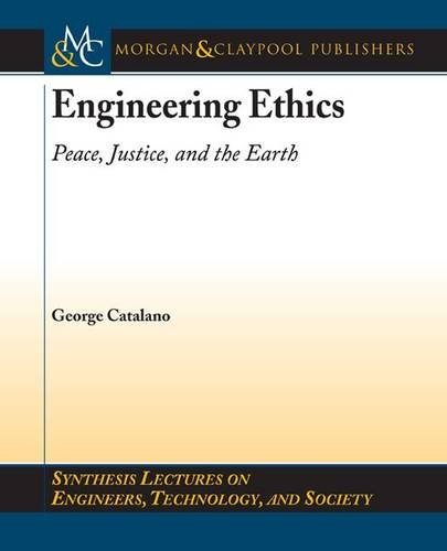 Engineering Ethics: Peace, Justice, and the Earth - Click to Buy