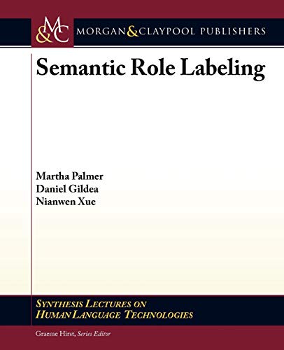 Semantic Role Labeling (Synthesis Lectures on Human Language Technologies, 6) - Click to Buy
