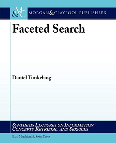 Faceted Search (Synthesis Lectures on Information Concepts, Retrieval, and Services, 5, Band 5) - Click to Buy