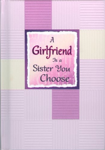 A Girlfriend Is a Sister You Choose - Click to Buy