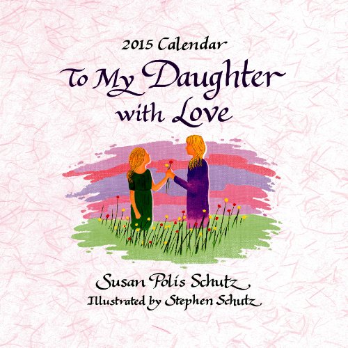 To My Daughter With Love 2015 Calendar - Click to Buy