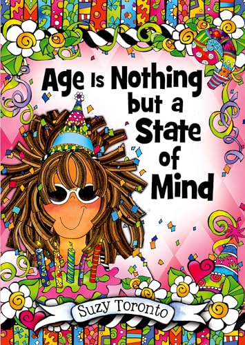 Age Is Nothing but a State of Mind - Click to Buy