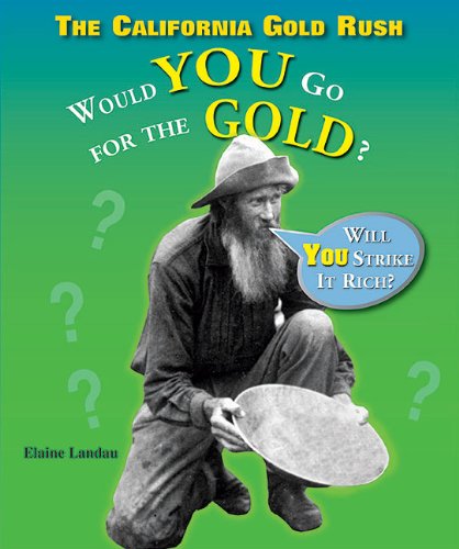 The California Gold Rush: Would You Go for the Gold? - Click to Buy