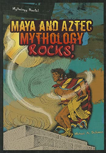 Maya and Aztec Mythology Rocks! - Click to Buy