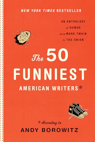 The 50 Funniest American Writers*: An Anthology of Humor from Mark Twain to The Onion - Click to Buy