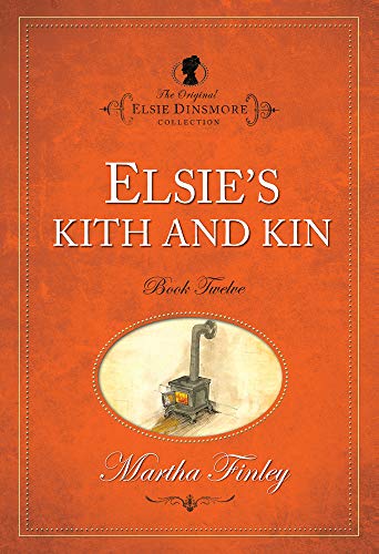 Elsie's Kith and Kin (The Original Elsie Dinsmore Collection) - Click to Buy