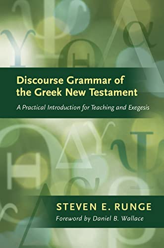 Discourse Grammar of the Greek New Testament: A Practical Introduction for Teaching and Exegesis - Click to Buy