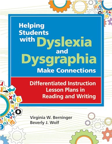 Helping Students with Dyslexia and Dysgraphia Make Connections: Differentiated Instruction Lesson Plans in Reading and Writing