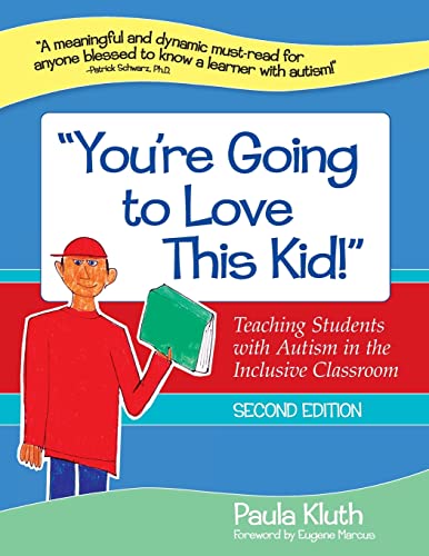 "you're Going to Love This Kid!": Teaching Students with Autism in the Inclusive Classroom, Second Edition - Click to Buy