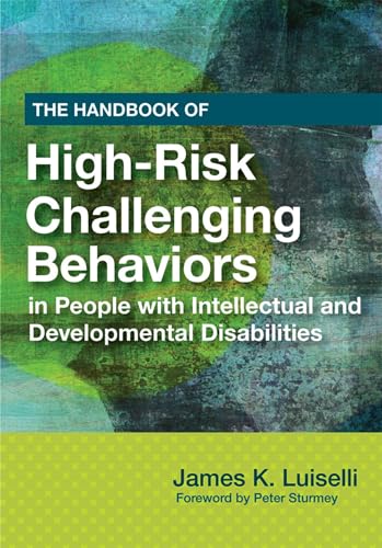 Handbook of High-Risk Challenging Behaviors in People with Intellectual and Developmental Disabilties - Click to Buy