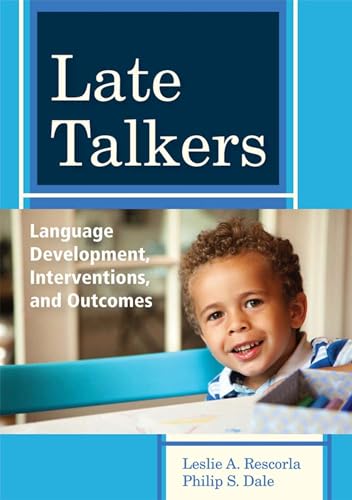 Late Talkers: Language Development, Interventions, and Outcomes (Communication and Language Intervention (Unnumbered))
