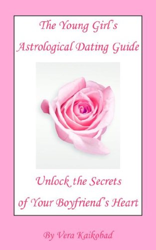 The Young Girl's Astrological Dating Guide - Click to Buy