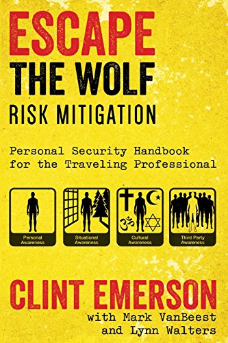 Escape The Wolf: A Security Handbook for Traveling Professionals - Click to Buy