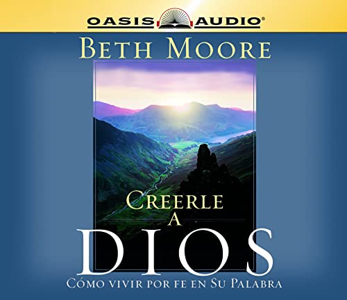 Creerle A Dios (Believing God): Como Vivir Por Fe En Su Palabra - Click to Buy