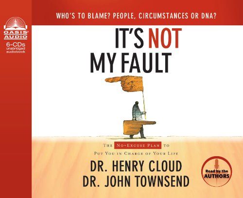 It's Not My Fault: The No-Excuse Plan to Put You in Charge of Your Life - Click to Buy
