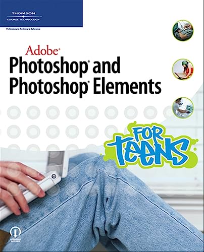 Adobe Photoshop and Photoshop Elements for Teens - Click to Buy