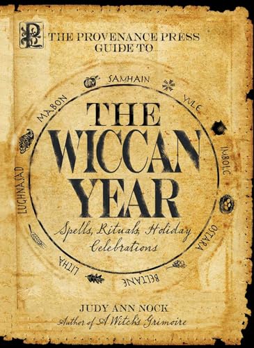The Provenance Press Guide to the Wiccan Year: A Year Round Guide to Spells, Rituals, and Holiday Celebrations - Click to Buy