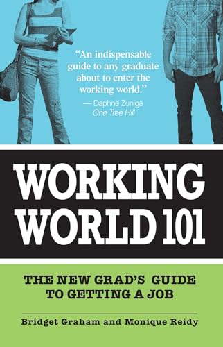 Working World 101: The New Grad's Guide to Getting a Job - Click to Buy