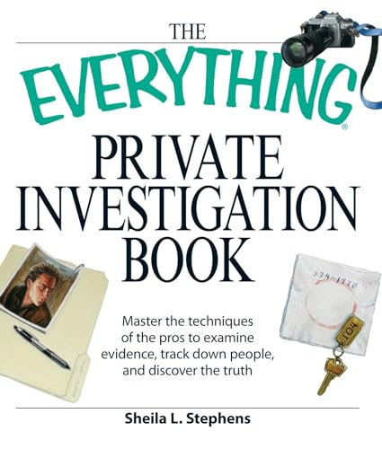 The Everything Private Investigation Book: Master the techniques of the pros to examine evidence, trace down people, and discover the truth - Click to Buy